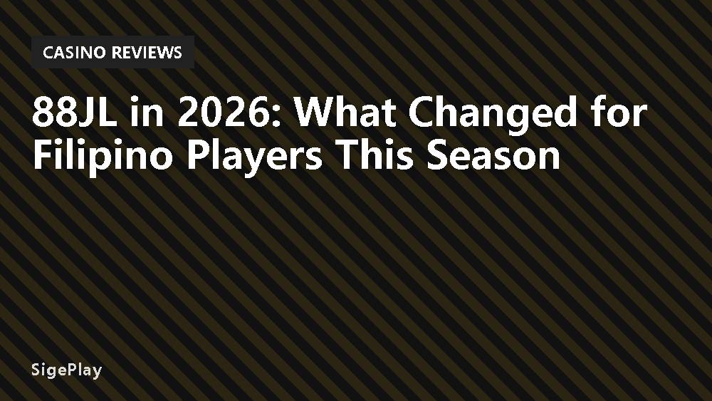 88JL in 2026: What Changed for Filipino Players This Season